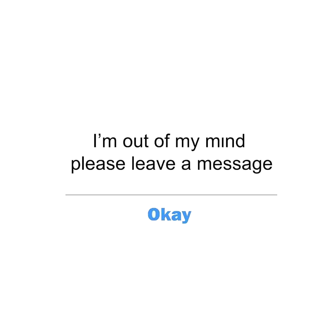 I'm out of my mind Sticker